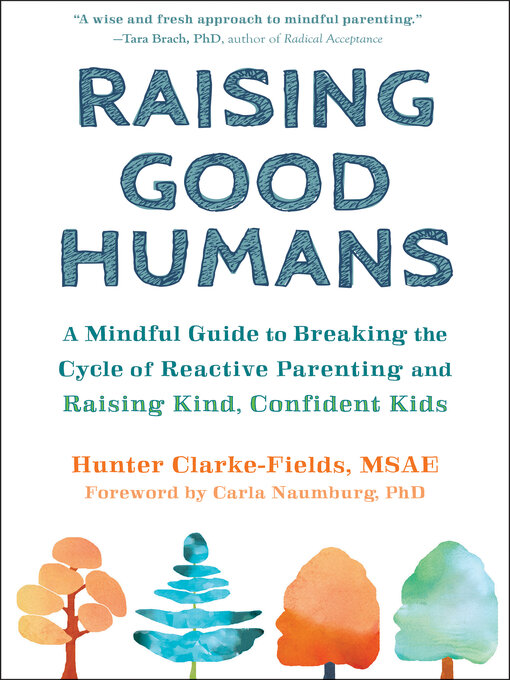 Title details for Raising Good Humans by Hunter Clarke-Fields - Wait list